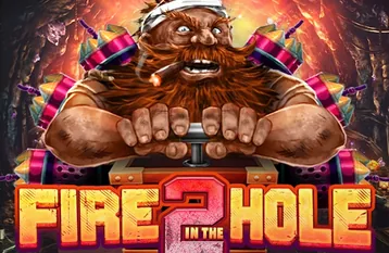 Fire in the Hole 2